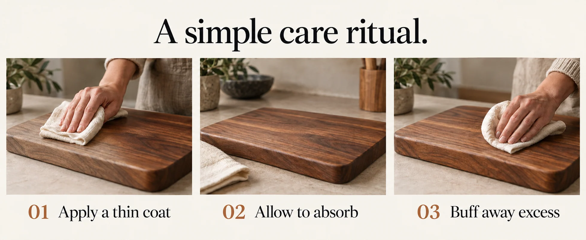 Apply a thin coat, allow to absorb, then buff away excess.