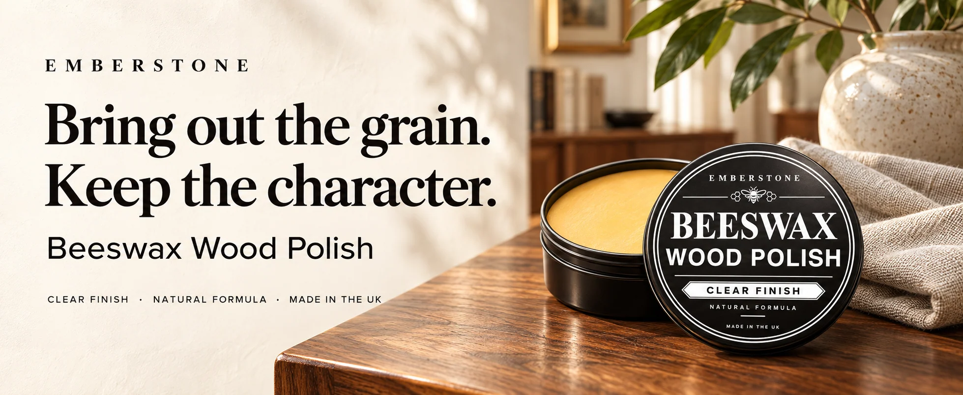 Bring out the grain. Keep the character.